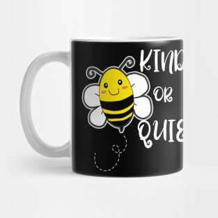 BE KIND OR BE QUIET Mug